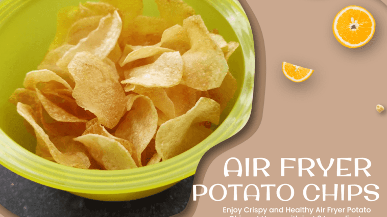 potato chips in air fryer